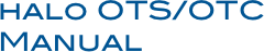 halo OTS/OTC Manual