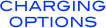 CHARGING OPTIONS
